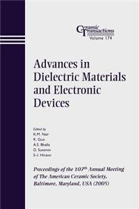 Advances in Dielectric Materials and Electronic Devices: Proceedings of the 107th Annual Meeting of the American Ceramic Society, Baltimore, Maryland,