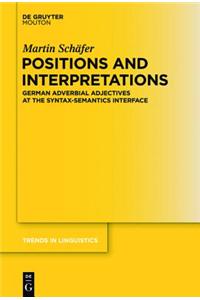 Positions and Interpretations: German Adverbial Adjectives at the Syntax-Semantics Interface