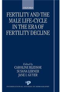 Fertility and the Male Life-Cycle in the Era of Fertility Decline