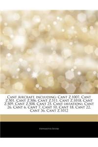Articles on Cant Aircraft, Including: Cant Z.1007, Cant Z.501, Cant Z.506, Cant Z.511, Cant Z.1018, Cant Z.509, Cant Z.508, Cant 25, Cant (Aviation),