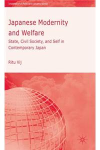 Japanese Modernity and Welfare: State, Civil Society and Self in Contemporary Japan