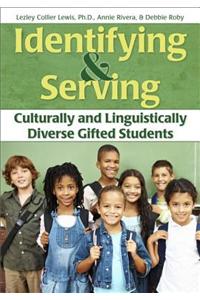 Identifying and Serving Culturally and Linguistically Diverse Gifted Students