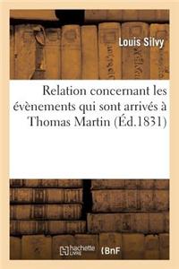 Relation Concernant Les Evenemens Qui Sont Arrives a Thomas Martin Dans Les Premiers Mois de 1816
