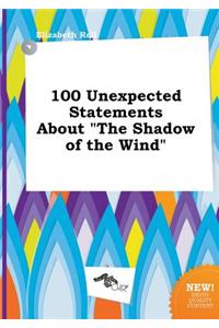 100 Unexpected Statements about the Shadow of the Wind