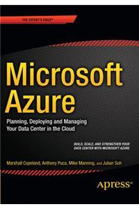 Microsoft Azure: Planning, Deploying, and Managing Your Data Center in the Cloud