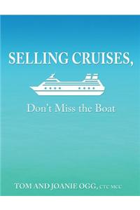 Selling Cruises, Don't Miss the Boat