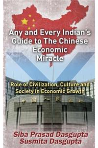 Any and Every Indian's Guide to the Chinese Economic Miracle: Role of Civilization, Culture and Society in Economic Growth