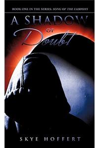 A Shadow of Doubt