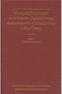 The Impact of Uniform Laws on the Protection of Cultural Heritage and the Preservation of Cultural Heritage in the 21st Century