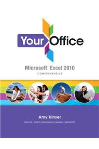 Your Office: Microsoft Excel 2010 Comprehensive [With CDROM]