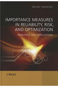 Importance Measures in Reliability, Risk, and Optimization: Principles and Applications