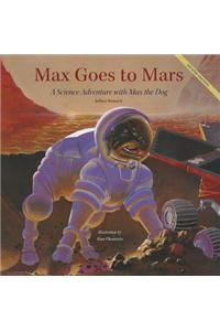 Max Goes to Mars: A Science Adventure with Max the Dog