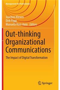 Out-Thinking Organizational Communications: The Impact of Digital Transformation