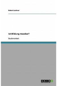 Ist Bildung Messbar?