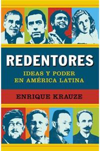 Redentores: Ideas y Poder en America Latina