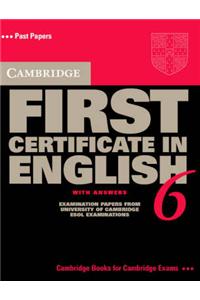 Cambridge First Certificate in English 6 Student's Book with Answers: Examination Papers from the University of Cambridge ESOL Examinations