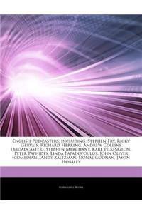 Articles on English Podcasters, Including: Stephen Fry, Ricky Gervais, Richard Herring, Andrew Collins (Broadcaster), Stephen Merchant, Karl Pilkingto