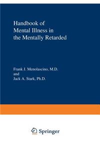 Handbook of Mental Illness in the Mentally Retarded