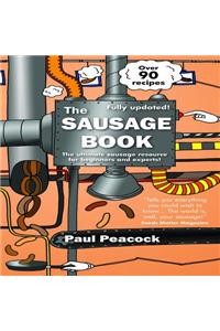 The Sausage Book: The Ultimate Sausage Resource for Beginners and Experts