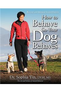 How to Behave So Your Dog Behaves