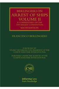 Berlingieri on Arrest of Ships Volume II: A Commentary on the 1999 Arrest Convention