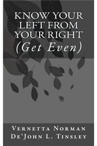 Know Your Left from Your Right: (Get Even)