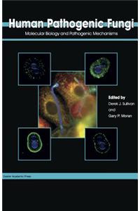 Human Pathogenic Fungi: Molecular Biology and Pathogenic Mechanisms