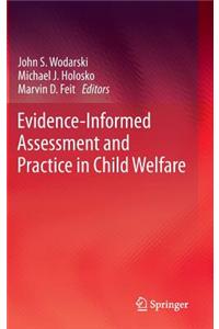 Evidence-Informed Assessment and Practice in Child Welfare