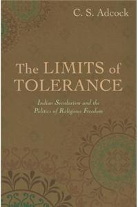 The Limits of Tolerance: Indian Secularism and the Politics of Religious Freedom