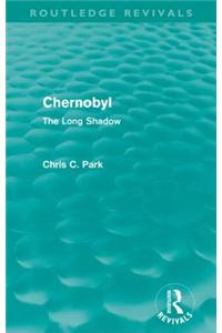Chernobyl (Routledge Revivals): The Long Shadow
