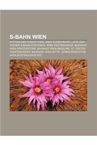 S-Bahn Wien: Station Der S-Bahn Wien, Wien Sudbahnhof, Liste Der Wiener S-Bahn-Stationen, Wien Westbahnhof, Bahnhof Wien Praterster