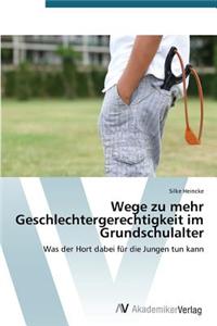 Wege Zu Mehr Geschlechtergerechtigkeit Im Grundschulalter