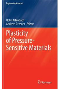 Plasticity of Pressure-Sensitive Materials