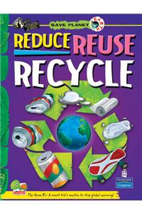 Save Planet Earth: Reduce Reuse Recycle