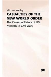 Casualties of the New World Order: The Causes of Failure of Un Missions to Civil Wars