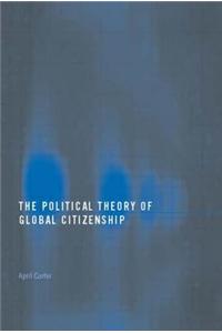 The Political Theory of Global Citizenship