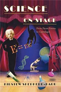 Science on Stage: From -Doctor Faustus- To -Copenhagen-