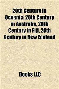 20th Century in Oceania: 20th Century in Australia, 20th Century in Fiji, 20th Century in New Zealand