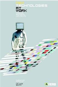 New Technologies at Work: People, Screens and Social Virtuality