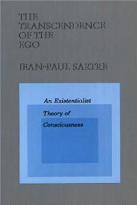 The Transcendence of the Ego: An Existentialist Theory of Consciousness