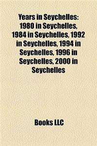 Years in Seychelles: 1980 in Seychelles, 1984 in Seychelles, 1992 in Seychelles, 1994 in Seychelles, 1996 in Seychelles, 2000 in Seychelles