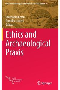 Ethics and Archaeological Praxis