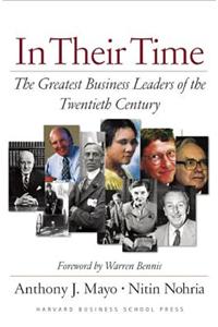 In Their Time: The Greatest Business Leaders of the Twentieth Century