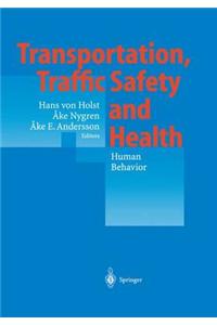 Transportation, Traffic Safety and Health - Human Behavior: Fourth International Conference, Tokyo, Japan, 1998