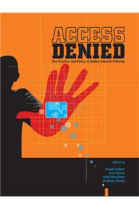 Access Denied: The Practice and Policy of Global Internet Filtering