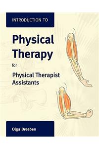 Introduction to Physical Therapy for Physical Therapist Assistants