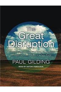 The Great Disruption