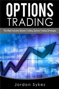 Options Trading: This Book Includes: Options Trading, Options Trading Strategies