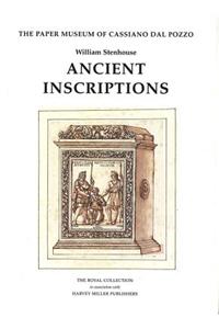 The Paper Museum of Cassiano Dal Pozzo: Ancient Inscriptions