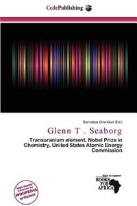 Glenn T . Seaborg